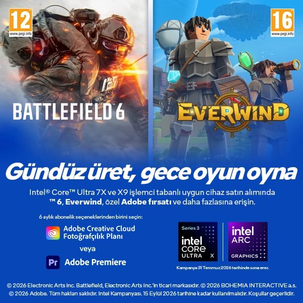 Intel Core Ultra X7 ve X9 işlemci tabanlı uygun cihaz satın alımında Battlefield 6, Everwind, özel Adobe fırsatı ve daha fazlasına erişin